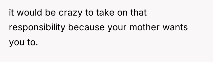 it would be crazy to take on that responsibility because...
