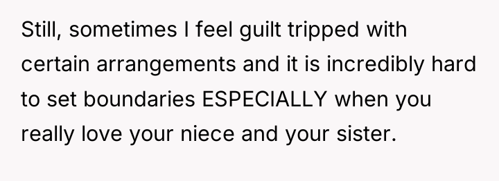 Still, sometimes I feel guilt tripped with certain arrangements and...