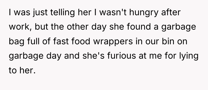 I was just telling her I wasn't hungry after work,...