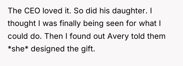 The CEO loved it. So did his daughter. I thought...