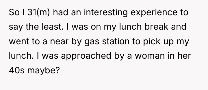 So I 31(m) had an interesting experience to say the...