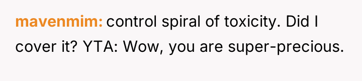 mavenmim control spiral of toxicity. Did I cover it? YTA:...