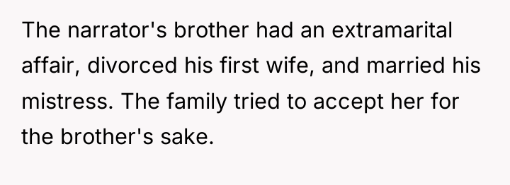 The narrator's brother had an extramarital affair, divorced his first...