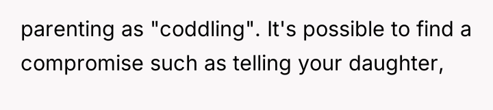 parenting as "coddling". It's possible to find a compromise such...
