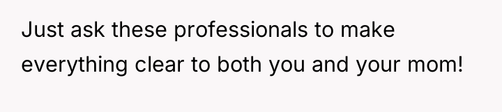 Just ask these professionals to make everything clear to both...
