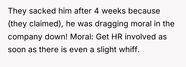 They sacked him after 4 weeks because (they claimed), he...