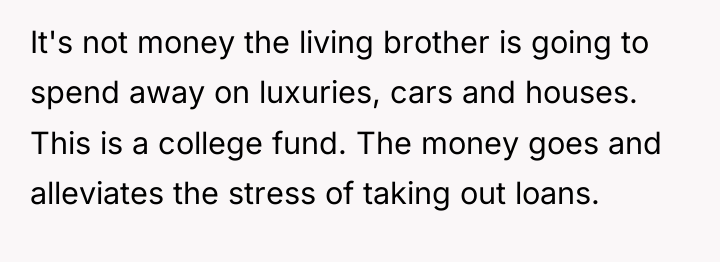 It's not money the living brother is going to spend...