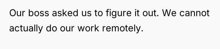 Our boss asked us to figure it out. We cannot...