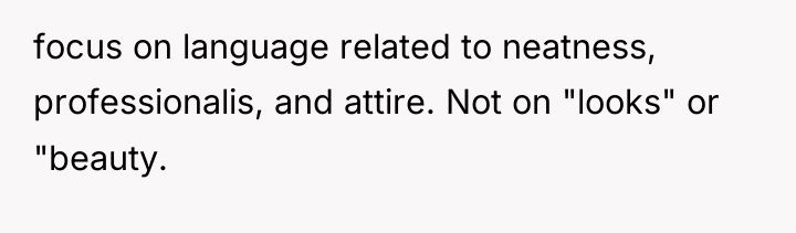 focus on language related to neatness, professionalis, and attire. Not...