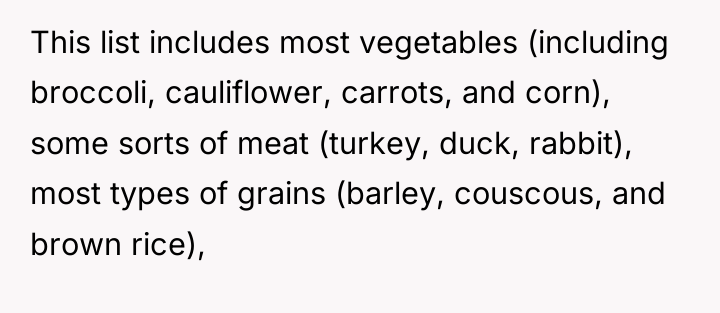 This list includes most vegetables (including broccoli, cauliflower, carrots, and...