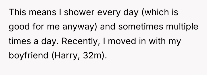 This means I shower every day (which is good for...