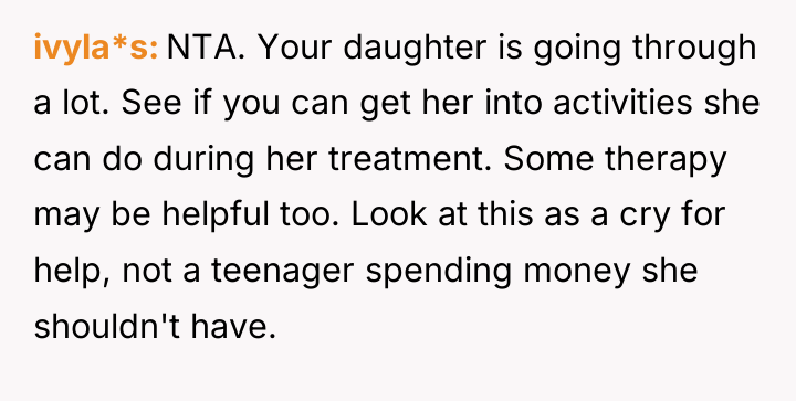 ivyla*s NTA. Your daughter is going through a lot. See...