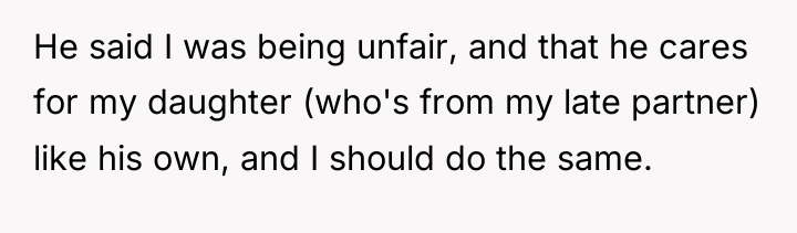 He said I was being unfair, and that he cares...