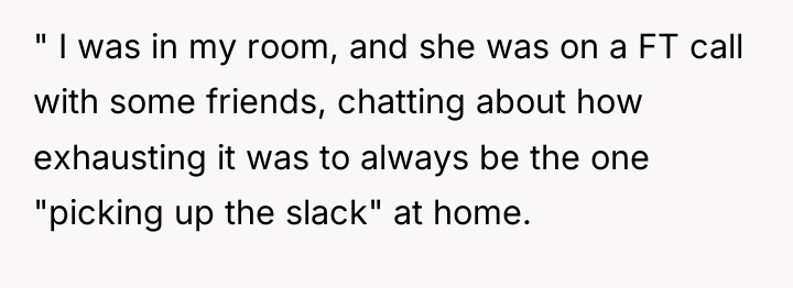 " I was in my room, and she was on...