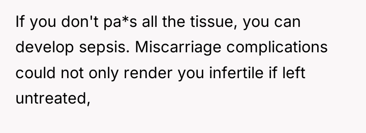 If you don't pa*s all the tissue, you can develop...