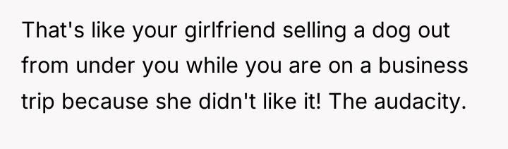 That's like your girlfriend selling a dog out from under...