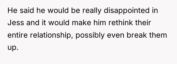 He said he would be really disappointed in Jess and...