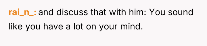 rai_n_ and discuss that with him: You sound like you...