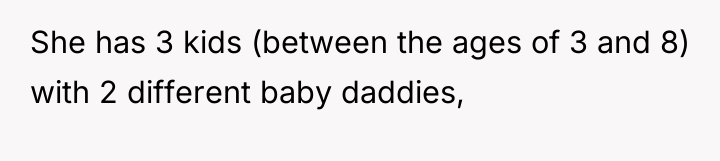 She has 3 kids (between the ages of 3 and...