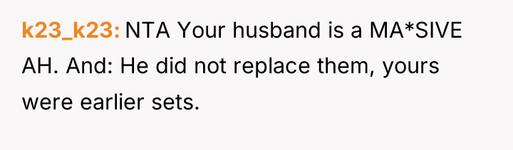 k23_k23 NTA Your husband is a MA*SIVE AH. And: He...