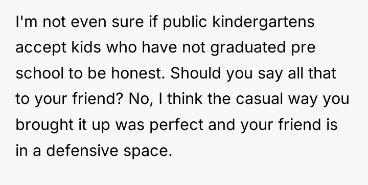 I'm not even sure if public kindergartens accept kids who...
