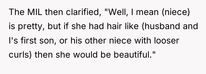 The MIL then clarified, "Well, I mean (niece) is pretty,...
