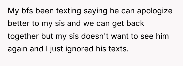 My bfs been texting saying he can apologize better to...