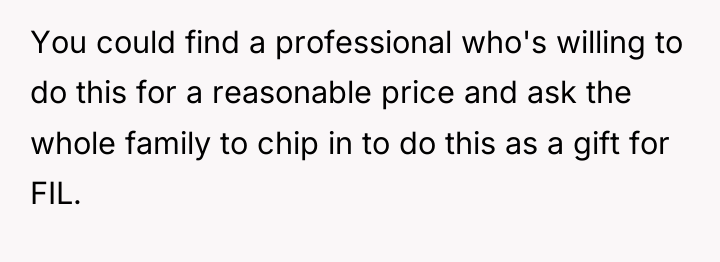 You could find a professional who's willing to do this...
