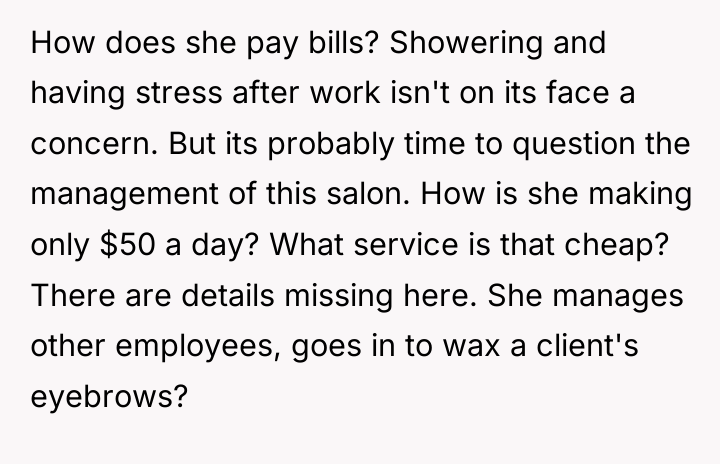 How does she pay bills? Showering and having stress after...