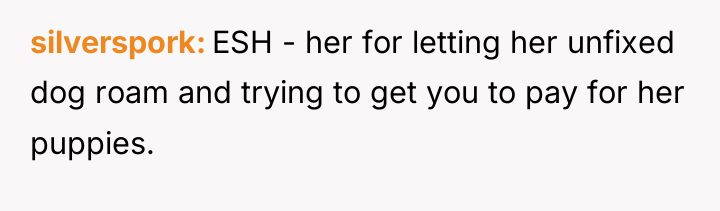 silverspork ESH - her for letting her unfixed dog roam...