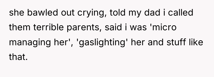 she bawled out crying, told my dad i called them...