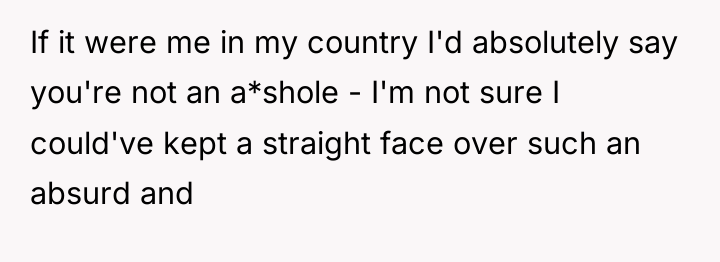 If it were me in my country I'd absolutely say...