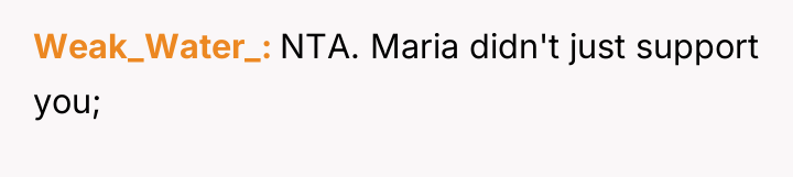 Weak_Water_ NTA. Maria didn't just support you;