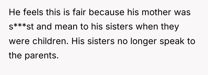 He feels this is fair because his mother was s***st...