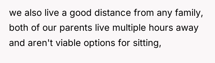 we also live a good distance from any family, both...