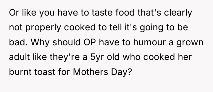 Or like you have to taste food that's clearly not...