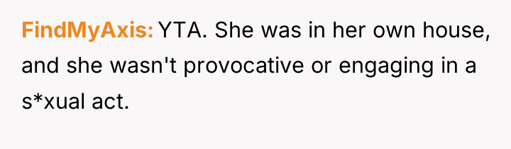 FindMyAxis YTA. She was in her own house, and she...