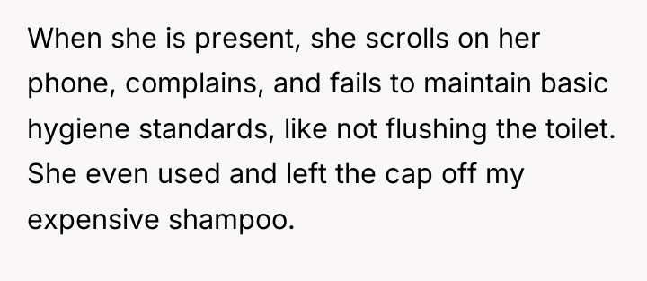 When she is present, she scrolls on her phone, complains,...