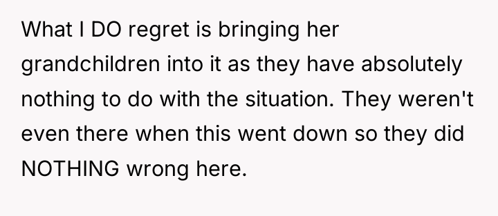 What I DO regret is bringing her grandchildren into it...