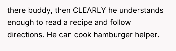 there buddy, then CLEARLY he understands enough to read a...