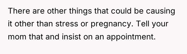 There are other things that could be causing it other...