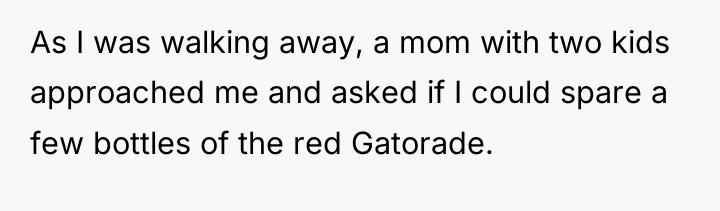 As I was walking away, a mom with two kids...