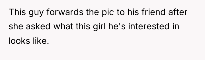 This guy forwards the pic to his friend after she...