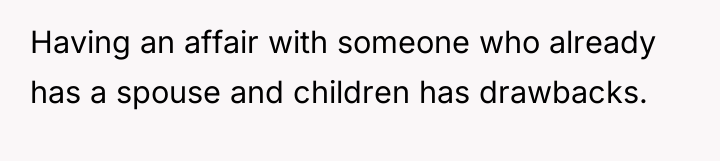 Having an affair with someone who already has a spouse...