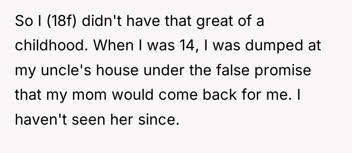 So I (18f) didn't have that great of a childhood....