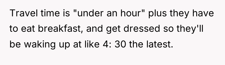 Travel time is "under an hour" plus they have to...