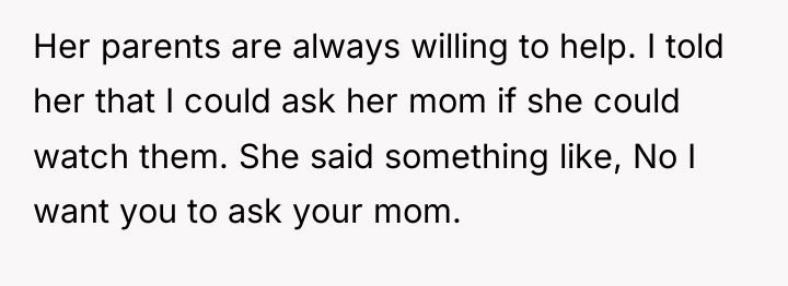 Her parents are always willing to help. I told her...