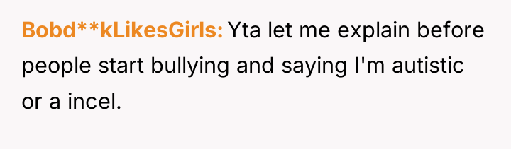 Bobd**kLikesGirls Yta let me explain before people start bullying and...