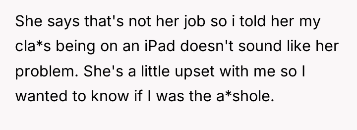 She says that's not her job so i told her...