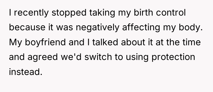 I recently stopped taking my birth control because it was...